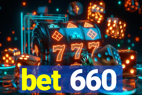 bet 660